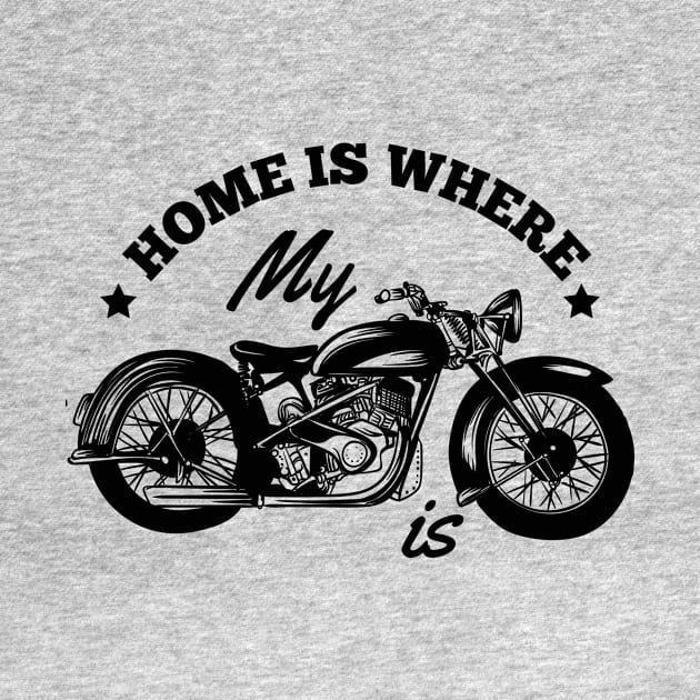 Home is where your Bike Motorcycle is! by KazSells